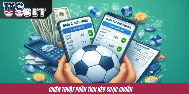 Chiến thuật phân tích kèo cược chuẩn 