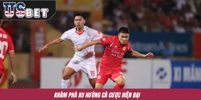 Khám phá xu hướng cá cược hiện đại