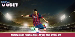 Markov Chains Trong Cá Cược – Mẹo Dự Đoán Kết Quả Kèo