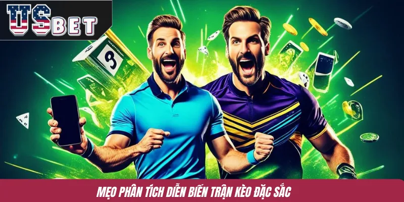 Mẹo phân tích diễn biến trận kèo đặc sắc 