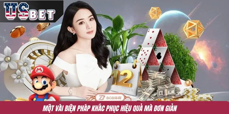 Một vài biện pháp khắc phục hiệu quả mà đơn giản 