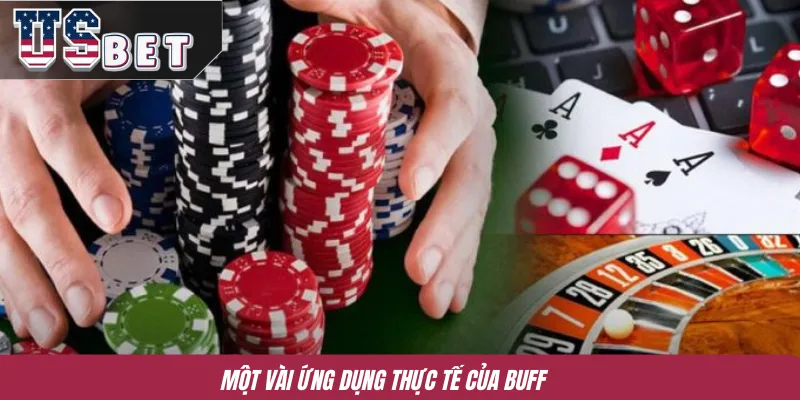 Một vài ứng dụng thực tế của buff 