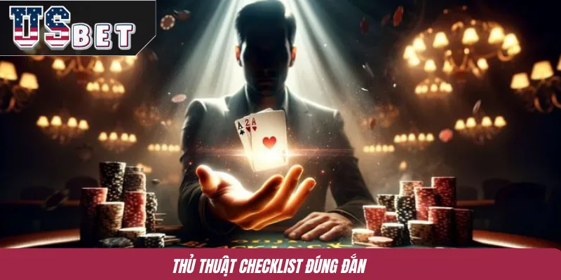Thủ thuật checklist đúng đắn 