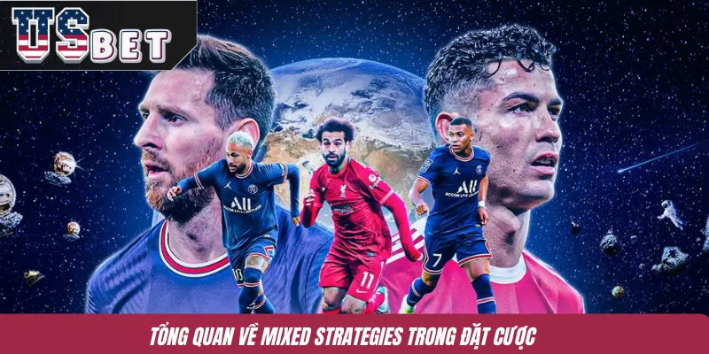 Tổng quan về Mixed Strategies trong đặt cược